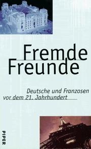 Cover of: Fremde Freunde. Deutsche und Franzosen vor dem 21. Jahrhundert.