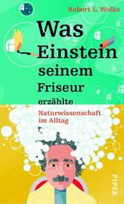 Cover of: Was Einstein seinem Friseur erzählte. Naturwissenschaften im Alltag.