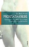 Cover of: Prostatakrebs. Vorbeugen und Heilen mit richtiger Ernährung und Lebensweise.