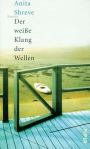 Cover of: Der weiße Klang der Wellen. by Anita Shreve
