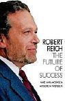 Cover of: The Future of Success. Wie wir morgen arbeiten werden. by Robert B. Reich