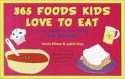 Cover of: 365 Foods Kids Love to Eat by Sheila Ellison, Judith Gray