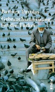 Cover of: Gebrauchsanweisung für die Türkei. by Barbara Yurtdaş, Barbara Yurtdaş