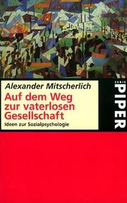 Cover of: Serie Piper, Bd.45, Auf dem Weg zur vaterlosen Gesellschaft by Alexander Mitscherlich