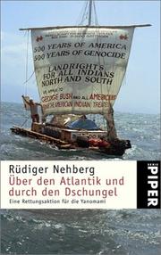 Cover of: Über den Atlantik und durch den Dschungel. Eine Rettungsaktion für die Yanomami. by Rüdiger Nehberg, Christina Haverkamp