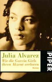 Cover of: Wie die Garcia Girls ihren Akzent verloren. by Julia Alvarez