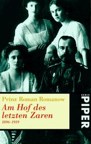 Am Hof des letzten Zaren 1896 - 1919 by Prinz Roman Romanow, Romanov, Roman Petrovich Prince