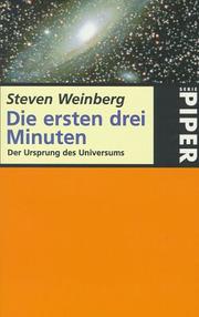 Cover of: Die ersten drei Minuten. Der Ursprung des Universums. by Steven Weinberg, Friedrich Griese