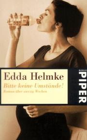 Cover of: Bitte keine Umstände. Roman über vierzig Wochen.