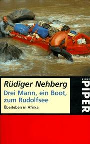 Cover of: Drei Mann, ein Boot, zum Rudolfsee. Überleben in Afrika. by Rüdiger Nehberg