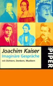Cover of: Imaginäre Gespräche. Mit Dichtern, Denkern, Musikern. by Joachim Kaiser