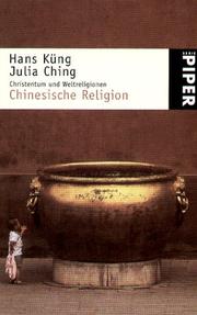 Cover of: Christentum und Weltreligionen. Chinesische Religion. by Hans Küng, Julia Ching