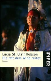 Cover of: Die mit dem Wind reitet. by Lucia St Clair Robson, Lucia St Clair Robson