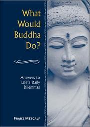 Cover of: What would Buddha do? by Franz Metcalf