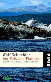 Cover of: Am Puls des Planeten. Expeditionen, Zeitreisen, Kulturgeschichten.