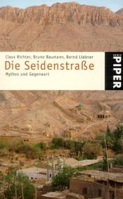 Cover of: Die Seidenstraße. Mythos und Gegenwart.