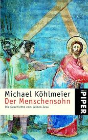 Cover of: Menschensohn: Die Geschichte Vom Leiden Jesu (Entstehung Und Probleme Des Atlantischen Bundnisses Bis 1956)