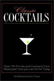 Cover of: Classic Cocktails: Over 170 Drinks from Yesteryear that You Can Enjoy Today