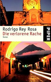 Cover of: Die verlorene Rache. Roman. by Rodrigo Rey Rosa
