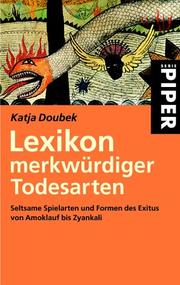 Cover of: Lexikon merkwürdiger Todesarten. by Katja Doubek, Katja Doubek