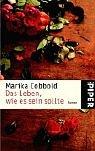 Cover of: Das Leben, wie es sein sollte. Roman. by Marika Cobbold, Marika Cobbold