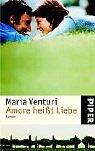 Cover of: Amore heißt Liebe. Roman. by Maria Venturi