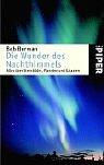 Cover of: Die Wunder des Nachthimmels. Alles über Sternbilder, Planeten und Galaxien.