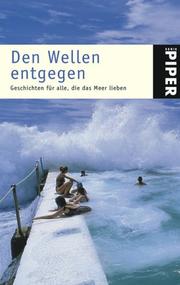 Cover of: Den Wellen entgegen. Geschichten für alle, die das Meer lieben.