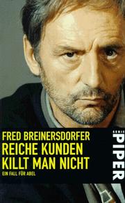 Cover of: Reiche Kunden killt man nicht. Ein Fall für Abel. by Fred Breinersdorfer