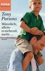 Cover of: Männlich, alleinerziehend, sucht... by Tony Parsons