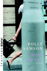 Cover of: Stell dir vor. by Polly Samson