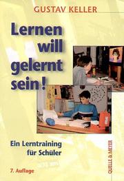 Cover of: Lernen will gelernt sein! Ein Lerntraining für Schüler