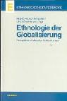 Cover of: Ethnologie der Globalisierung. Perspektiven kultureller Verflechtungen. by Brigitta Hauser-Schäublin, Ulrich. Braukämper