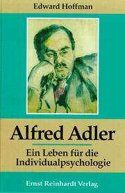 Cover of: Alfred Adler. Ein Leben für die Individualpsychologie.