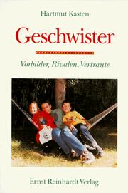 Cover of: Geschwister. Vorbilder, Rivalen, Vertraute.