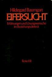 Cover of: Eifersucht Erfahrungen and Loesungsversuch by Hildegard Baumgart