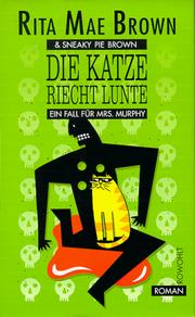 Cover of: Die Katze riecht Lunte. Ein Fall für Mrs. Murphy.
