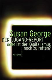 Cover of: Der Lugano- Report. ...oder Ist der Kapitalismus noch zu retten.