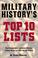 Cover of: Military History's Top 10 Lists