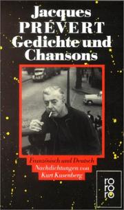 Cover of: Gedichte und Chansons. Zweisprachige Ausgabe. Französisch / Deutsch. by Jacques Prévert, Kurt Kusenberg