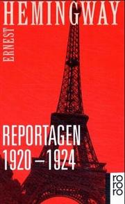 Cover of: Reportagen 1920 - 1924. by Ernest Hemingway