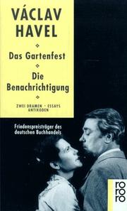 Cover of: Das Gartenfest / Die Benachrichtigung. Zwei Dramen. Essays.