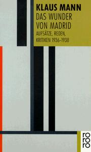 Cover of: Das Wunder von Madrid. Aufsätze, Reden, Kritiken 1936 - 1938.