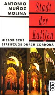 Cover of: Stadt der Kalifen. Historische Streifzüge durch Cordoba. by Antonio Munoz Molina, Robert Lopresti