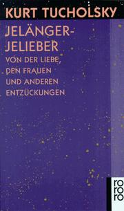 Cover of: Jelängerjelieber. Von der Liebe, den Frauen und anderen Entzückungen.