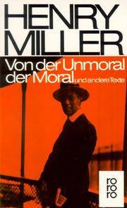 Cover of: Von der Unmoral der Moral und andere Texte by Henry Miller