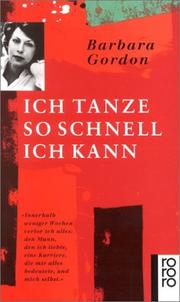 Cover of: Ich tanze so schnell ich kann. by Barbara Gordon