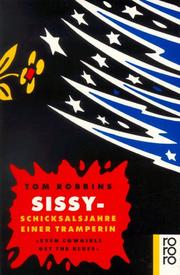 Cover of: Sissy, Schicksalsjahre einer Tramperin. Even cowgirls get the blues. by Tom Robbins