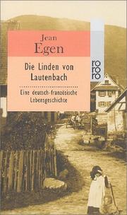 Cover of: Die Linden von Lautenbach. Eine deutsch-französische Lebensgeschichte. by Jean Egen