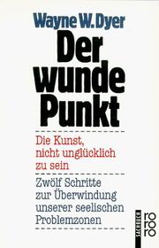 Cover of: Der wunde Punkt. Die Kunst, nicht unglücklich zu sein.